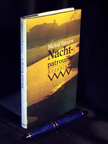 Kurajew, Michail: Nachtpatrouille - Erzählung -  LAGERRÄUMUNG. 