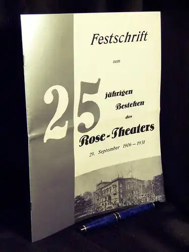 Festschrift zum 25jährigen Bestehen des Rose-Theaters 29. September 1906-1931. 