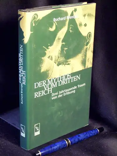 Brentjes, Burchard: Der Mythos vom Dritten Reich - Drei Jahrtausende Sehnsucht nach Erlösung. 