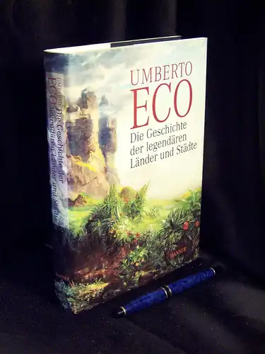 Eco, Umberto: Die Geschichte der legendären Länder und Städte. 