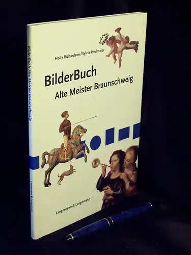 Richardson, Holly und Sylvia Riedmaier: BilderBuch Alter Meister Braunschweig -  LAGERRÄUMUNG. 