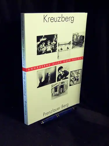 Bzdziach, Klaus (Redaktion): Kreuzberg Prenzlauer Berg, Annähernd alles über Kultur. 