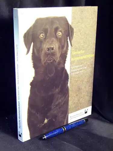 Kallinich, Joachim und Gabriele Spengler (Herausgeber): Tierische Kommunikation - Tiere  hören hin, Tiere bekennen Farbe, Tiere lügen nicht -  LAGERRÄUMUNG. 
