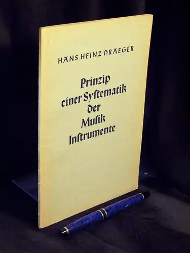 Dräger, Hans Heinz: Prinzip einer Systematik der Musikinstrumente - aus der Reihe: Musikwissenschaftliche Arbeiten - Band: 3. 
