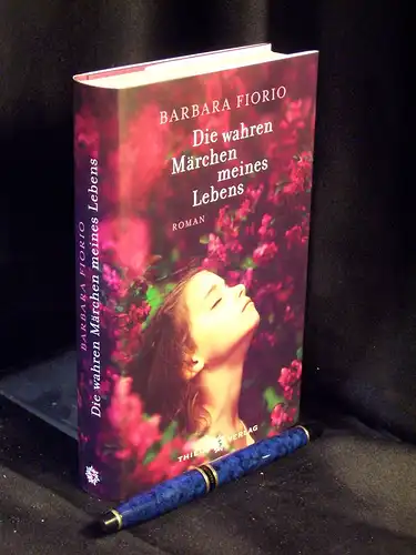 Fiorio, Barbara: Die wahren Märchen meines Lebens - Roman. 