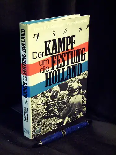 Beekman, Frans S.A. und Franz Kurowski: Der Kampf um die Festung Holland -  LAGERRÄUMUNG. 