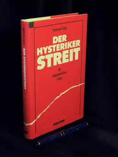 Geiss, Imanuel: Der Hysterikerstreit - Ein unpolemischer Essay - aus der Reihe: Schriftenreihe Extremismus & Demokratie - Band: 1. 