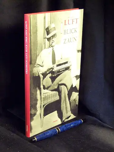 Luft, Friedrich: Blick über den Zaun - Tagesblätter -  LAGERRÄUMUNG. 