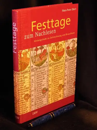 Ebert, Hans-Peter: Festtage zum Nachlesen - Hintergründe zu Zeitrechnung und Brauchtum -  LAGERRÄUMUNG. 