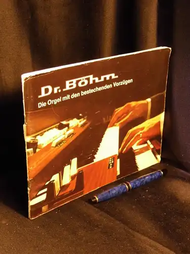 Dr. Böhm: Die Orgel mit den bestechenden Vorzügen - Katalog F74 - Elektronische Orgeln und Bausätze. 