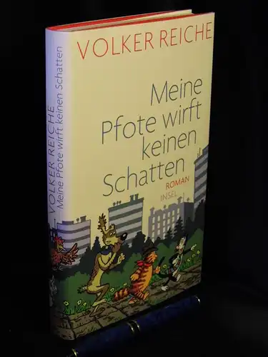 Reiche, Volker: Meine Pfote wirft keinen Schatten - Roman. 