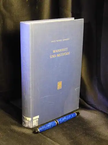 Gadamer, Hans-Georg: Wahrheit und Methode - Grundzüge einer Philosophischen Hermeneutik. 