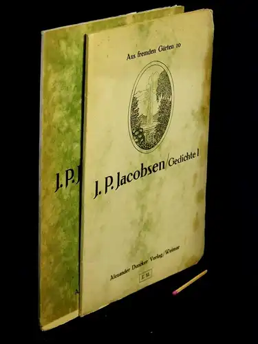 Jacobsen, Jens Peter: Gedichte I + II - aus der Reihe: Aus fremden Gärten - Band: 10 + 16. 