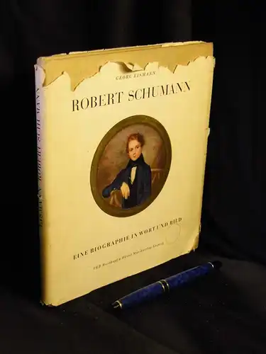 Eismann, Georg: Robert Schumann - Eine Biographie in Wort und Bild -  LAGERRÄUMUNG. 