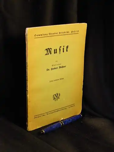 Meißner, Herbert: Musik - aus der Reihe: Sammlung Theodor Friedrich - Band: 12. 