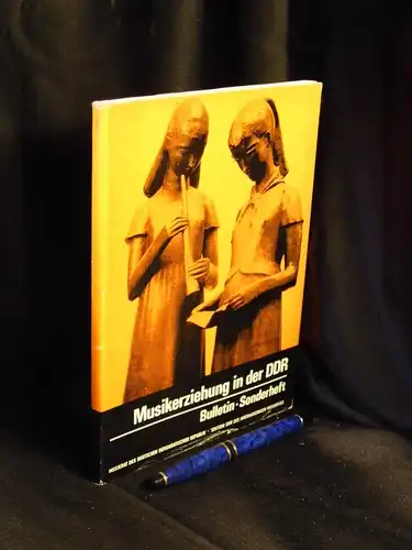 Michel, Paul und Helmut Schulze (Herausgeber): Musikerziehung in der DDR - Bulletin-Sonderheft. 