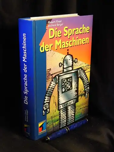 Floyd, Robert W. und Richard Beigel: Die Sprache der Maschinen - aus der Reihe: Informatik Lehrbuch-Reihe. 