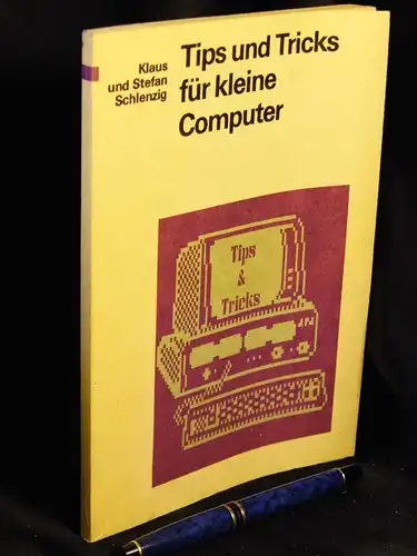 Schlenzig, Klaus und Stefan: Tips und Tricks für kleine Computer. 