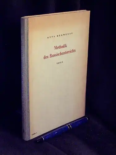 Hermenau, Otto: Methodik des Russischunterrichts in der deutschen demokratischen Schule - erster Teil Die Grundlagen der Methodik des Russischunterrichts in der Grundschule. 