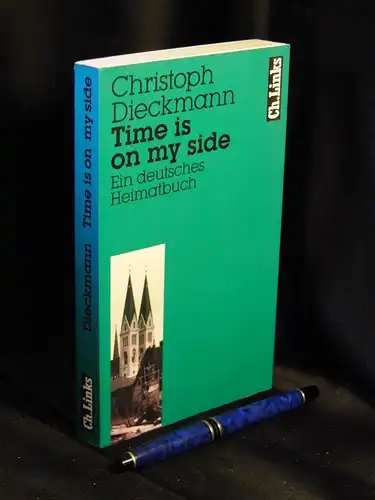 Dieckmann, Christoph: Time is on my side - Ein deutsches Heimatbuch -  LAGERRÄUMUNG. 