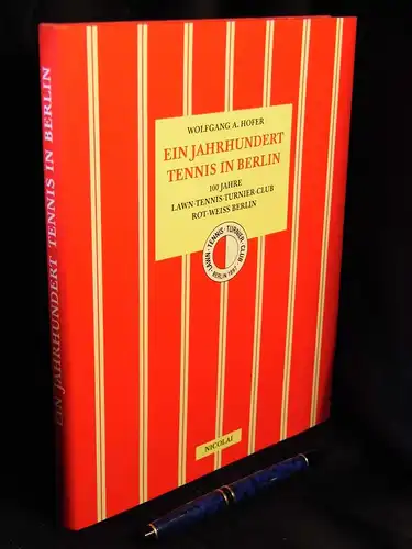 Hofer, Wolfgang A: Ein Jahrhundert Tennis in Berlin - 100 Jahre Lawn-Tennis-Turnier-Club Rot-Weiss Berlin. 