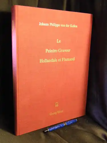 Kellen, Johann Philippe van der: Le Peintre-Graveur Hollandais et Flamand -  LAGERRÄUMUNG. 