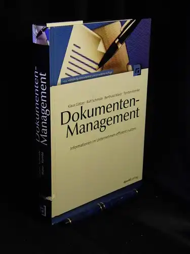 Götzer, Klaus und Ralf Schmale, Bertold Maier, Torsten Komke: Dokumenten-Management - Informationen im Unternehmen effizient nutzen. 