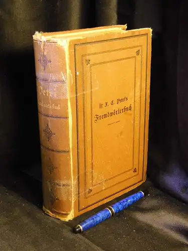 Petri, Friedrich Erdmann: Handbuch der Fremdwörter in der deutschen Schrift- und Umgangssprache - mit einem eingefühten Namendeuter und Verzeichniß der fremdsprachigen Wortkürzungen -  LAGERRÄUMUNG. 