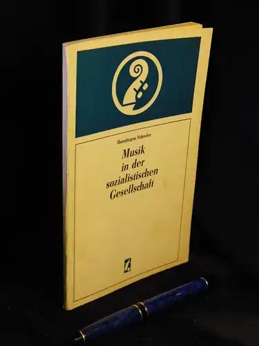 Schaefer, Hansjürgen: Musik in der sozialistischen Gesellschaft - aus der Reihe: Beiträge zur Kunsterziehung. 