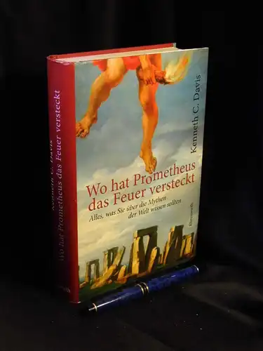 Davis, Kenneth C: Wo hat Prometheus das Feuer versteckt? - Alles, was Sie über die Mythen der Welt wissen sollten -  LAGERRÄUMUNG. 