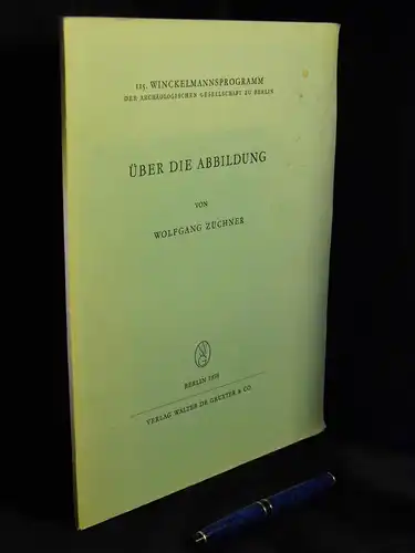 Züchner, Wolfgang: Über die Abbildung - aus der Reihe: Winckelmannsprogramm der Archäologischen Gesellschaft zu Berlin - Band: 115 LAGERRÄUMUNG. 