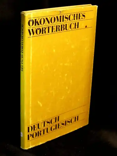 Dora, Helmut und Volker Wein (Leiter Autorenkollektiv): Ökonomisches Wörterbuch Deutsch-Portugiesisch - Rund 15 000 Fachbegriffe und 4 Anhänge - Dicionario de Economia Alemao-Portugues - cerca de 15000 termos mais 4 anexos. 