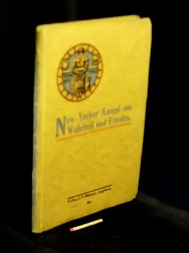 Rothenfelder, Franz: New-Yorker Kampf um Wahrheit und Frieden - Aus den Kriegserinnerungen eines Deutschamerikaners. 