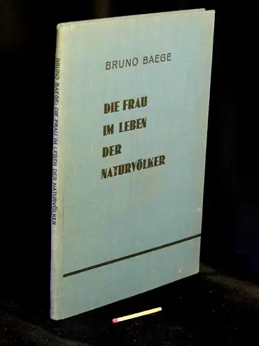 Baege, Bruno: Die Frau im Leben der Naturvölker -  LAGERRÄUMUNG. 