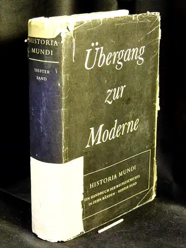 Valjavec, Fritz (Herausgeber): Übergang zur Moderne - Historia Mundi - Ein Handbuch der Weltgeschichte in zehn Bänden - Siebter Band -  LAGERRÄUMUNG. 