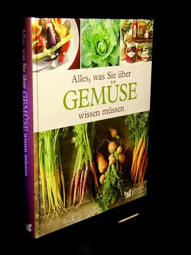 Spiller, Falko (Redaktion): Alles, was Sie über Gemüse wissen müssen -  LAGERRÄUMUNG. 