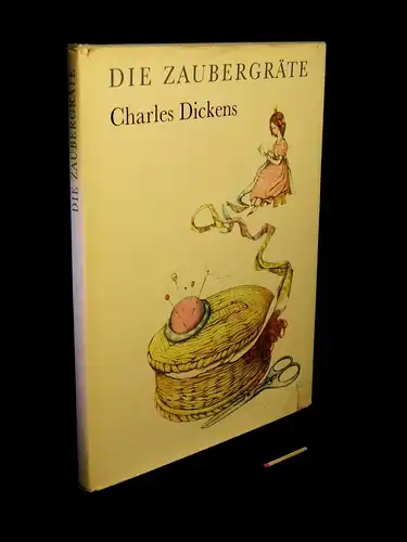 Dickens, Charles: Die Zaubergräte - Ein Märchen aus der Feder des siebenjährigen Fräuleins Alice -  LAGERRÄUMUNG. 