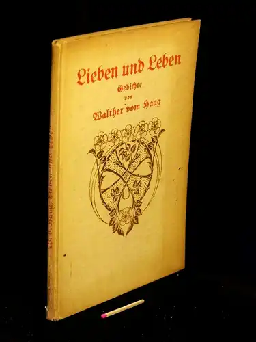Haag, Walther vom: Lieben und Leben - Gedichte -  LAGERRÄUMUNG. 
