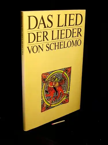 Schreiner, Stefan (Herausgeber): Das Lied der Lieder von Schelomo - Liebeslyrik aus dem alten Israel. 