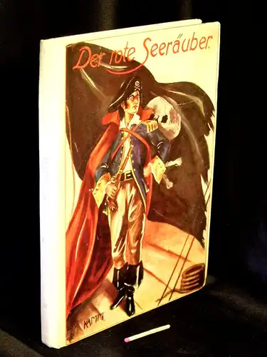 Nord, Emil von und Kapt. Marryat: Der rote Seeräuber und: Der fliegende Holländer - Zwei Erzählungen für die Jugend. 