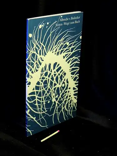 Bodecker, Albrecht v: Seiten-Wege zum Buch -  LAGERRÄUMUNG. 