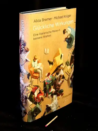 Bremer, Alida und Michael Krüger (Herausgeber): Glückliche Wirkungen - Eine literarische Reise in bessere Welten -  LAGERRÄUMUNG. 