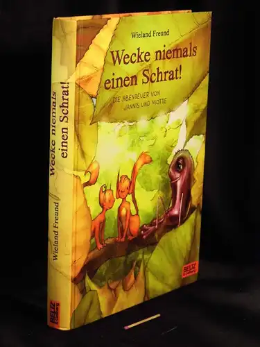 Freund, Wieland: Wecke niemals einen Schrat! - Die Abenteuer von Jannis und Motte -  LAGERRÄUMUNG. 