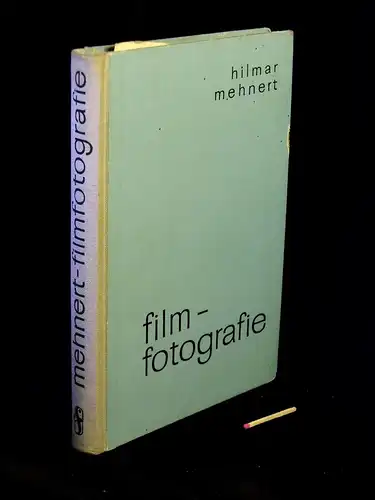 Mehnert, Hilmar: Filmfotografie - Bildgestaltung, Lichtgestaltung, Farbgestaltung. 