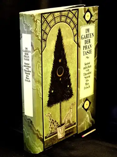 Fensch, Edda und Helmut (Herausgeber): Im Garten der Phantasie - Kunstmärchen von Theodor Storm bis Max Frisch -  LAGERRÄUMUNG. 