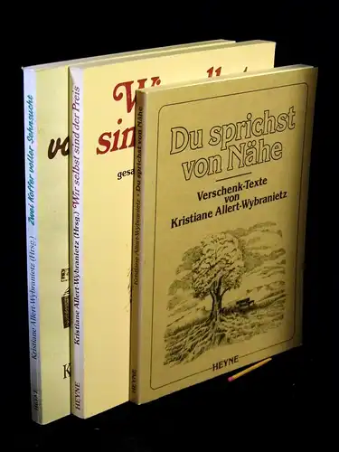 Allert-Wybranietz, Kristina: Wir selbst sind der Preis + Du sprichst von Nähe + Zwei Koffer voller Sehnsucht (3 Bände) -  LAGERRÄUMUNG. 