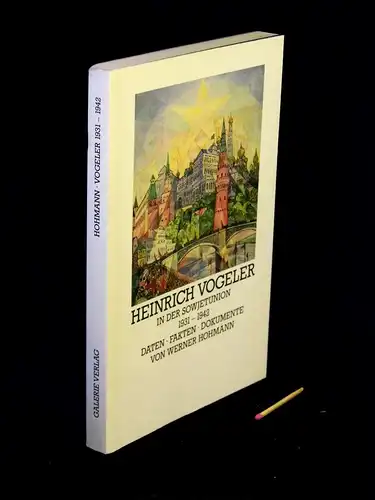 Hohmann, Werner: Heinrich Vogeler in der Sowjetunion 1931-1942 - Daten, Fakten, Dokumente - aus der Reihe: Worpsweder Taschenücher -  LAGERRÄUMUNG. 