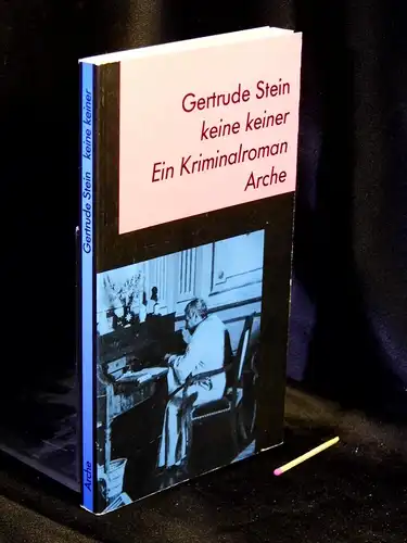Stein, Gertrude: keine keiner - Ein Kriminalroman. 