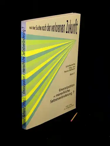 Behrend, Hanna sowie Anneliese Braun und Hans Wagner: Emanzipation = menschliche Selbstveränderung? - aus der Reihe: Auf der Suche nach der verlorenen Zukunft, Schriftenreihe - Band: 1 LAGERRÄUMUNG. 