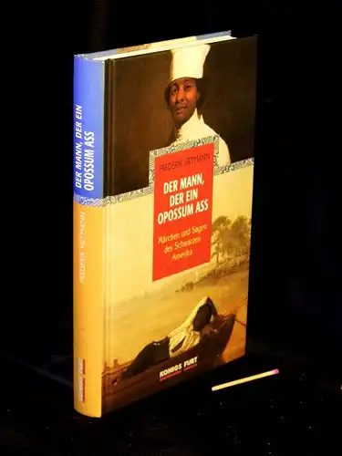 Hetmann, Frederik (Herausgeber): Der Mann, der ein Opossum aß - Märchen und Sagen des Schwarzen Amerika. 